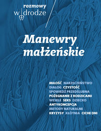 Manewry małżeńskie. Rozmowy w drodze