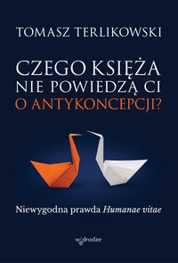 Czego księża nie powiedzą ci o antykoncepcji?