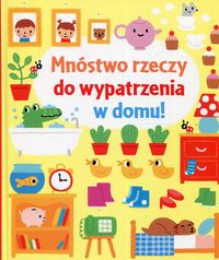 Mnóstwo rzeczy do wypatrzenia w domu! (1+)