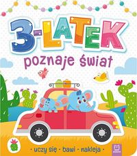 3-latek poznaje świat - uczy się, bawi, nakleja