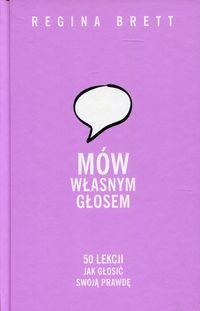 Mów własnym głosem. 50 lekcji, jak glosić swoją prawdę
