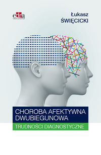 Choroba afektywna dwubiegunowa - trudności diagnostyczne