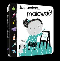 Już umiem... malować!