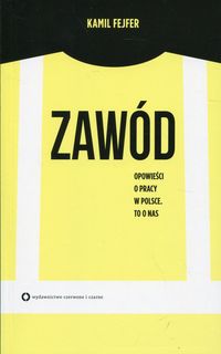 Zawód. Opowieści o pracy w Polsce. To o nas