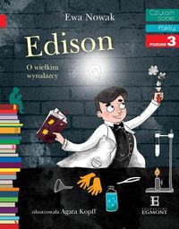 Czytam sobie. Poziom 3. Edison. O wielkim wynalazcy