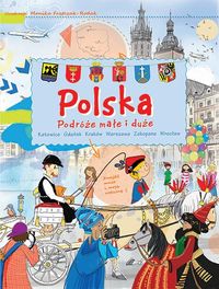 Polska. Podróże małe i duże. Warszawa, Gdańsk, Katowice, Wrocław, Kraków, Zakopane