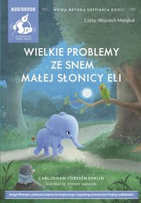Wielkie problemy ze snem małej słonicy Eli. Nowa metoda usypiania dzieci - audiobook (CD)