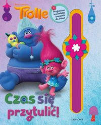 Trolle. Czas się przytulić!