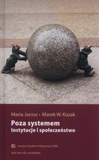 Poza systemem. Instytucje i społeczeństwo