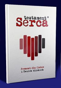 Testament serca. Prezent dla Ciebie i Twoich bliskich