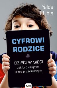 Cyfrowi rodzice. Dzieci w sieci