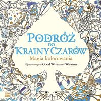 Podróż do Krainy Czarów. Magia kolorowania