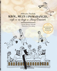 Król, muzy i pomarańcze, czyli co się kryje w Starej Oranżerii