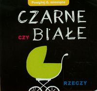 Czarne czy białe - Rzeczy (6m.+)