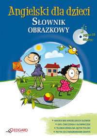 Angielski dla dzieci. Słownik obrazkowy (cd gratis)