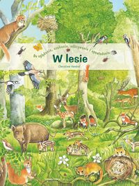 W lesie. Do oglądania, szukania, odkrywania i opowiadania