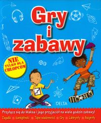 Gry i zabawy. Nie tylko dla chłopców