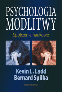 Psychologia modlitwy. Spojrzenie naukowe