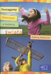 Pomagamy dzieciom w badaniu świata
