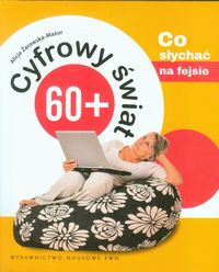 Cyfrowy świat 60+ T.2. Co słychać na fejsie