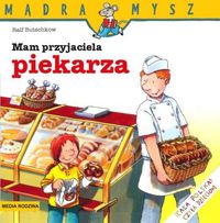 Mam przyjaciela piekarza