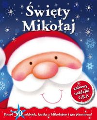 Święty Mikołaj. Naklejki i świetna zabawa