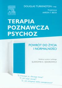 Terapia poznawcza psychoz. Powrót do życia i normalności