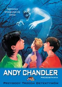 Andy Chandler przedstawia. 11. Tajemnica śmiejącego się cienia