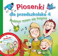 Piosenki dla przedszkolaka 4. Rodzina razem się trzyma + CD gratis