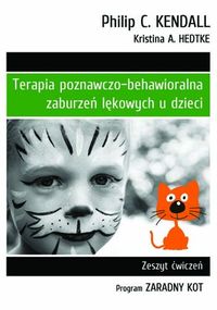 Terapia poznawczo-behawioralna zaburzeń lękowych u dzieci. Zeszyt ćwiczeń