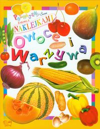 Poznajemy świat. Owoce i warzywa