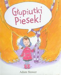 Głupiutki piesek!