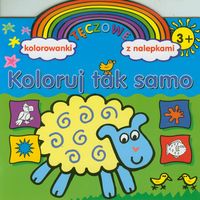 Tęczowe kolorowanki z nalepkami - Koloruj tak samo