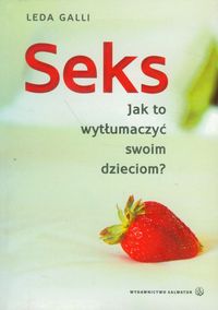 Seks. Jak to wytłumaczyć swoim dzieciom?