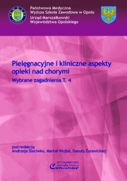 Pielęgnacyjne i kliniczne aspekty opieki nad chorymi.T.4
