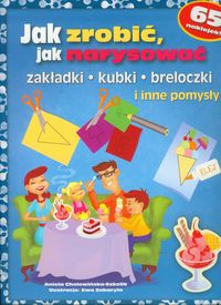 Jak zrobić, jak narysować. Zakładki, kubki, breloczki i inne pomysły