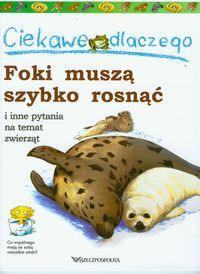 Ciekawe dlaczego... Foki muszą szybko rosnąć