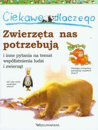 Ciekawe dlaczego... Zwierzęta nas potrzebują
