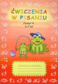 Ćwiczenia w pisaniu. Zeszyt 4 (6-7 lat)