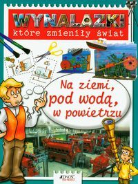 Na ziemi, pod wodą, w powietrzu