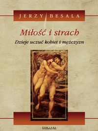 Miłość i strach. Tom I. Dzieje uczuć kobiet i mężczyzn