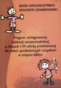 Program zintegrowanej edukacji wczesnoszkolnej w klasach I-III szkoły podstawowej dla dzieci upośledzonych umysłowo w stopniu lekkim