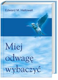 Miej odwagę wybaczyć