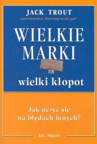 Wielkie marki - wielki kłopot. Jak uczyć się na błędach innych?