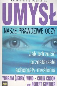 Umysł - nasze prawdziwe oczy. Jak odrzucić przestarzałe schematy myślenia