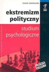 Ekstremizm polityczny. Studium psychologiczne