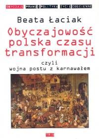 Obyczajowość polska czasu transformacji czyli wojna postu z karnawałem