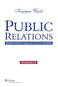 Public relations. Wiarygodny dialog z otoczeniem
