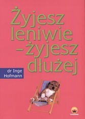 Żyjesz leniwie - żyjesz dłużej