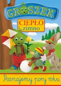Groszek. Ciepło - zimno. Poznajemy pory roku.